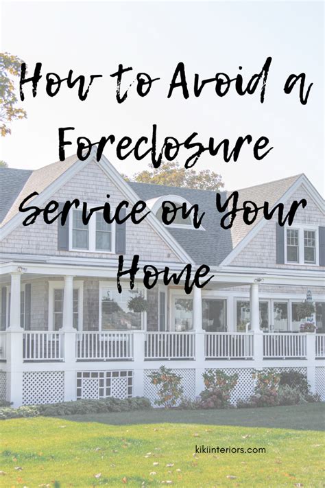 How To Avoid A Foreclosure Service On Your Home Kikiinteriors