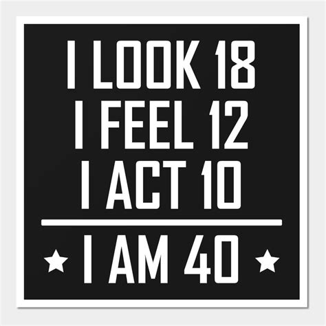 I Am 40 Funny 40th Birthday By Coolshirts 40th Birthday Funny 40th