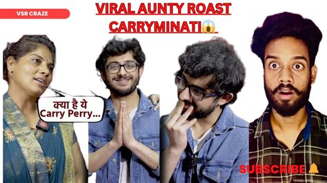 Viral Aunty Roast Carryminati 😱 Youtube