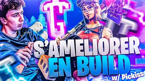 S Am Liorer En Build Tuto W Pickiss Youtube