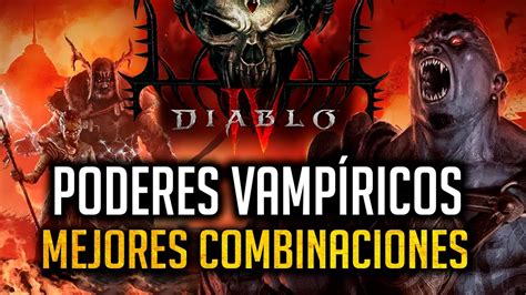 MEJORES PODERES VAMPÍRICOS ANALISIS Y COMBINACIONES DIABLO IV