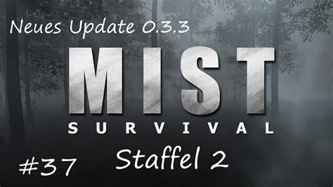 Mist Survival Staffel 2 37 Update 0 3 3 Was Gibt S Neues Bei Mist