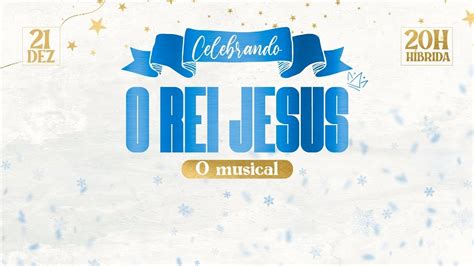 CANTATA DE NATAL CELEBRANDO O REI JESUS YouTube