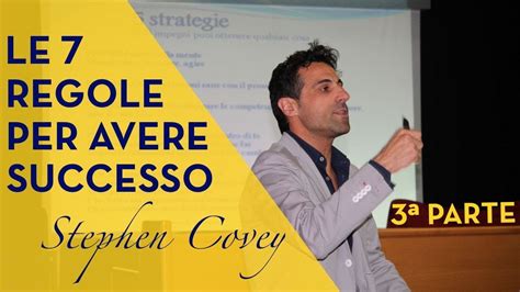 Le 7 Regole Per Avere Successo Di Stephen Covey Parte 3 Youtube