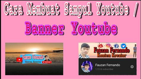 Cara Membuat Sampul Youtube Header Youtube Di Hp 2020 YouTube