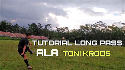 Tutorial Long Pass Mudah Agar Long Pass Mu Seperti Toni Kroos Youtube