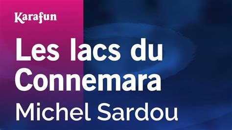 Les Lacs Du Connemara Michel Sardou Karaoke Version Karafun