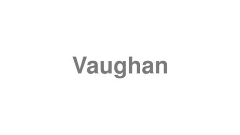 How to Pronounce "Vaughan" - YouTube