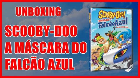 Dvd SCOOBY DOO A MÁSCARA DO FALCÃO AZUL Unboxing YouTube