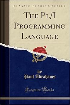 The Pl/I Programming Language (Classic Reprint): Amazon.co.uk: Abrahams ...