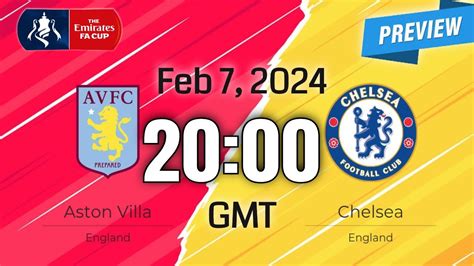 Fa Cup Aston Villa Vs Chelsea Prediction Team News Lineups