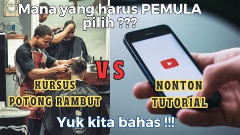 Tutorial Pangkas Rambut Pemula Mana Yg Harus Pemula Pilih Kursus