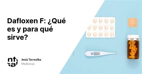 Dafloxen F Qué es y para qué sirve TuInfoSalud