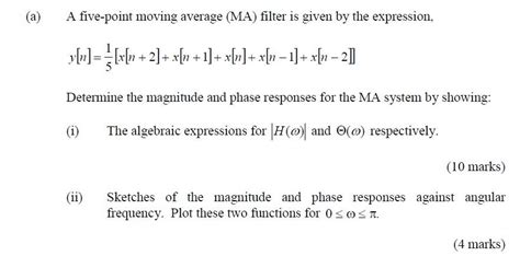 Solved A Five Point Moving Average Ma Filter Is Given By