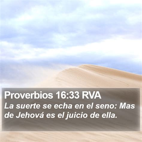 Proverbios 1633 Rva La Suerte Se Echa En El Seno Mas De Jehová Es