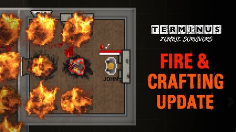 Terminus Zombie Survivors Fire And Crafting Update V0 9 7 Teaser