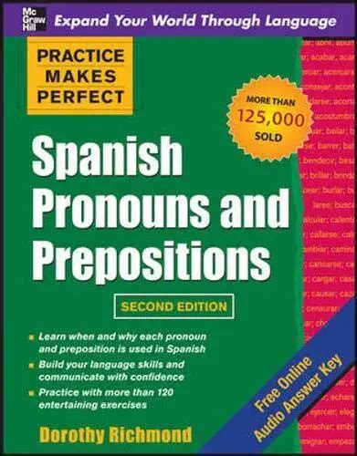 PRACTICE MAKES PERFECT Spanish Pronouns And Prepositions Second