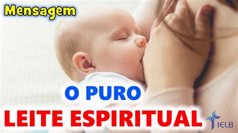 O Puro Leite Espiritual Mensagem De Dia Das M Es Pedro