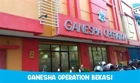 Ganesha Operation Bekasi, Biaya dan Jadwal Les 2024