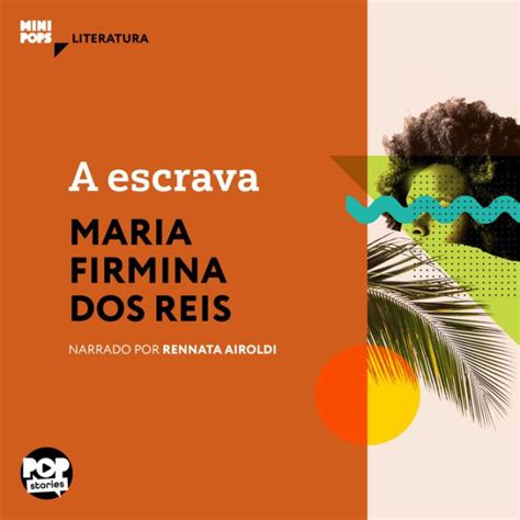 A Escrava By Pop Stories Maria Firmina Dos Reis Rennata Airoldi