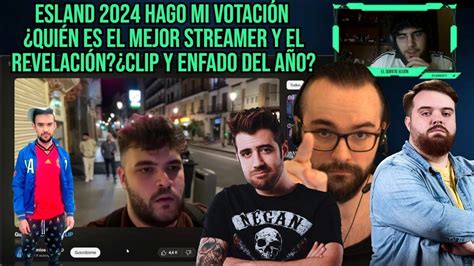 Esland Hago Mi Votaci N Qui N Es El Mejor Streamer Y El