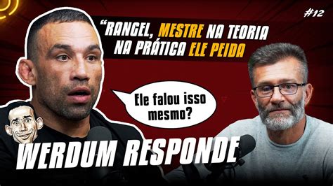 Rangel Farias Recebe Cr Tica No Programa Werdum Responde Youtube