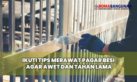 Ikuti Tips Merawat Pagar Besi Agar Awet Dan Tahan Lama