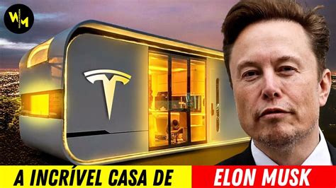 A incrível casa de Elon Musk que pretende revolucionar o mercado da