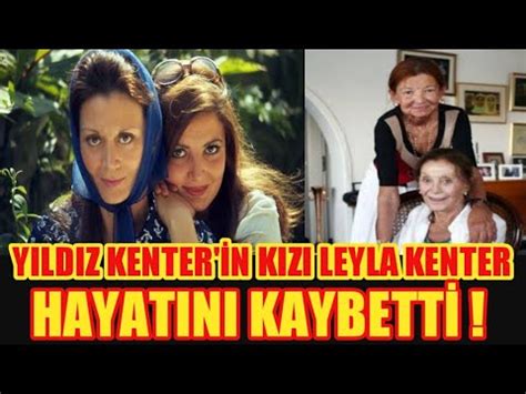 Yildiz Kenter N Kizi Leyla Kenter Hayatini Kaybett Leyla Kente