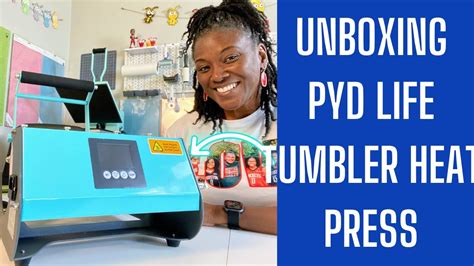 Unboxing Pyd Life Sublimation Tumbler Heat Press In Youtube