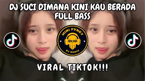 DJ SUCI DIMANA KINI KAU BERADA FULL BASS DJ PUDAR GAZZA SUCI REMIX