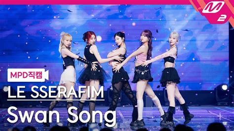 Mpd K Swan Song Le Sserafim Fancam Mcountdown