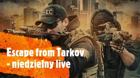 Escape From Tarkov Pl Live Youtube