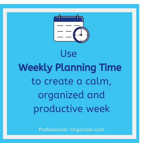 Use Weekly Planning Time to Create a Calm, Organized and Productive ...