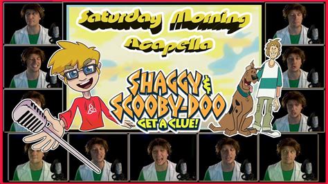 Shaggy & Scooby-Doo Get a Clue! Theme - Saturday Morning Acapella ...