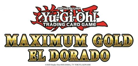 MAXIMUM GOLD EL DORADO BRINGS PREMIUM GOLD RARE CARDS BACK TO THE YU