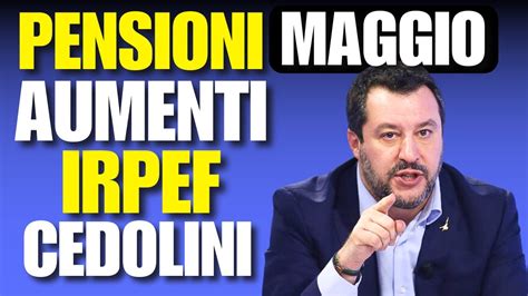 Pensioni Maggio Aumenti Irpef Verifica Importi Cedolini Youtube