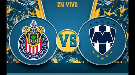 Chivas Vs Monterrey En Vivo Liga Mx Apertura 2022 Jornada 16