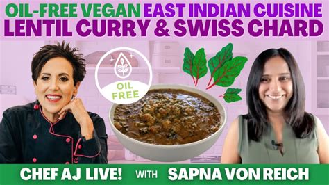 Oil Free Vegan East Indian Cuisine Lentil Curry And Swiss Chard Chef