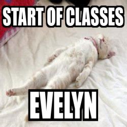 Meme Personalizado Start Of Classes Evelyn