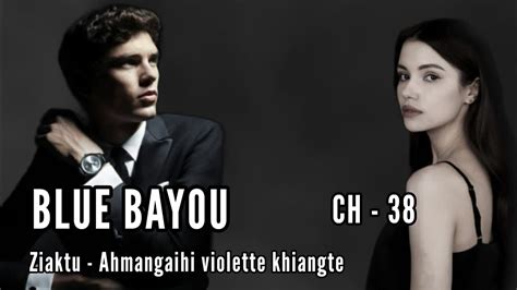 Blue Bayou Chapter Ziaktu Ahmangaihi Violette Khiangte