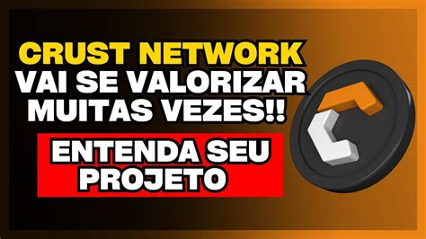 CRUST NETWORK ESSA CRIPTOMOEDA PROMISSORA PODE VALORIZAR 200 VEZES