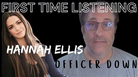 Hannah Ellis Officer Down Reaction Youtube