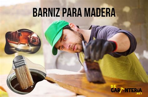 Gu A Para Elegir El Mejor Barniz Para Madera Consejos