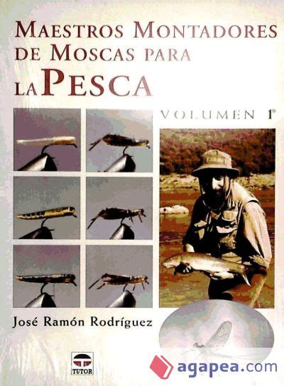 MAESTROS MONTADORES DE MOSCAS PARA LA PESCA JOSE RAMON RODRIGUEZ