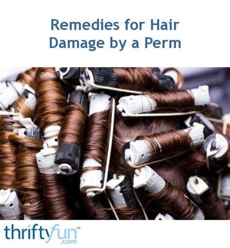 Remedies for Hair Damaged by Perm | ThriftyFun