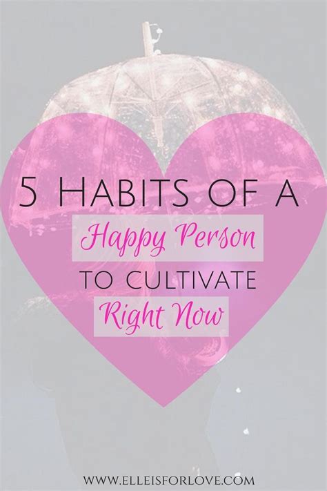 { 5 Habits Of A Happy Person To Cultivate Right Now Healthy Mind Body Finding Happiness