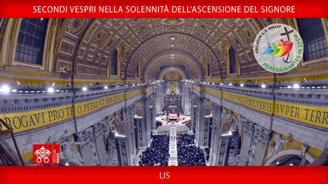 Secondi Vespri Nella Solennit Dell Ascensione Del Signore Maggio