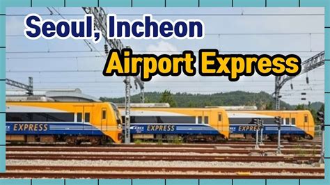 Incheon Airport Express Train S Non Stop To Seoul Station Journey