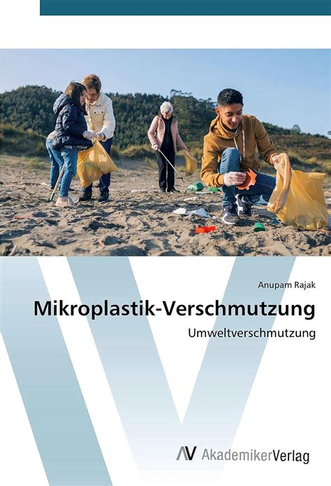 Mikroplastik Verschmutzung Umweltverschmutzung Rajak Anupam Amazon